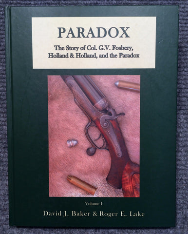 "Paradox: The Story of Col. G.V Fosbery, Holland & Holland and the Paradox" by David J. Baker and Roger E. Lake