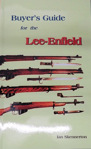 Buyers Guide for the Lee Enfield by Ian Skinnerton