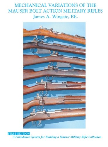'Mechanical Variations of Mauser Bolt Action Military Rifles' by James ...