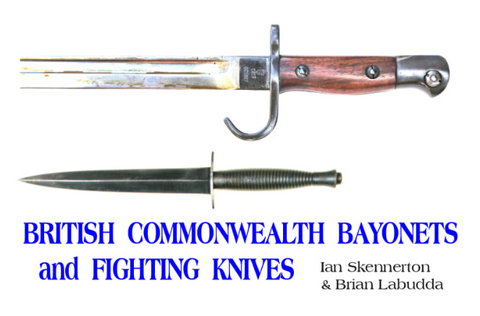 British Commonwealth Bayonets & Fighting Knives by Ian Skennerton (BCBFK)