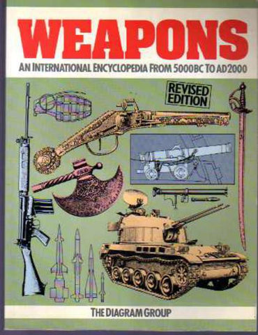 "Weapons Encyclopaedia - An International encyclopedia from 5000BC to AD2000" by The Diagram Group