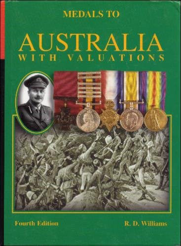 "Medals to Australia with Valuations - Fourth Edition" by R. D. Williams