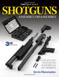 "The Gun Digest Book of Shotguns Assembly/Disassembly" by Kevin Muramatsu