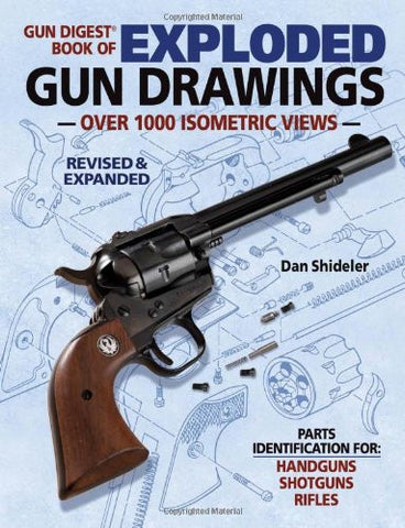 "The Gun Digest Book of Exploded Gun Drawings" by Dan Shideler