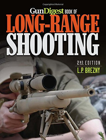 "Gun Digest Book of Long-Range Shooting" by L.P. Brezny