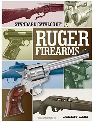 "Standard Catalog Of Ruger Firearms" by Jerry Lee