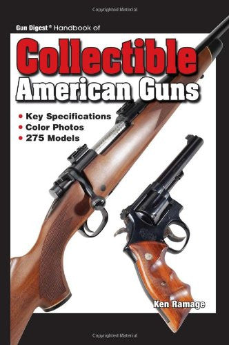 "Gun Digest Handbook of Collectible American Guns" by Joseph Schroeder