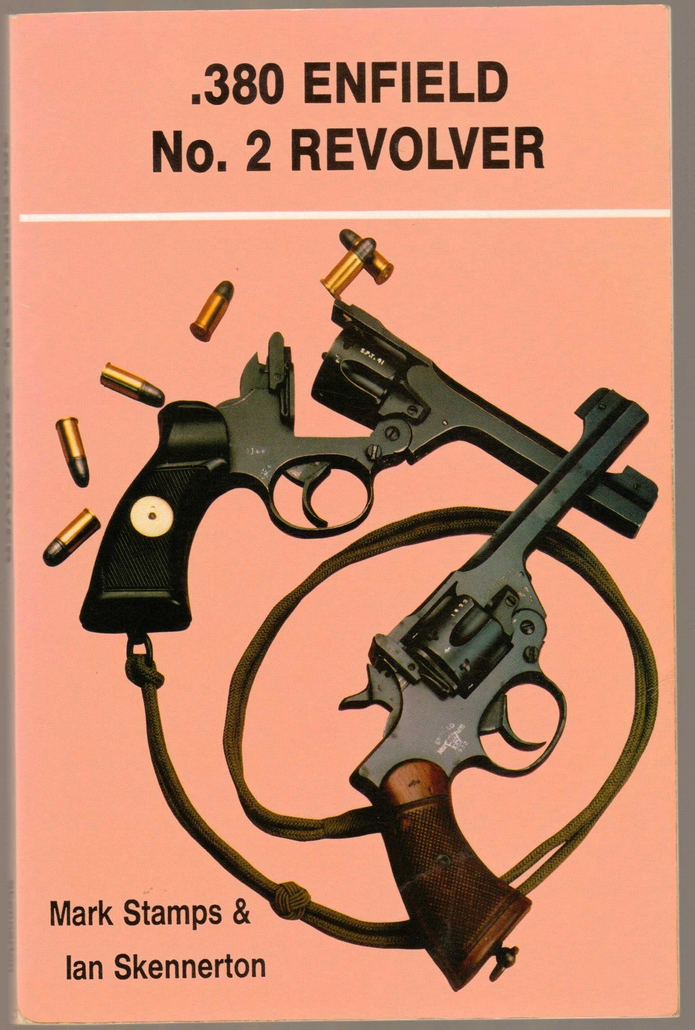 ".380 Enfield No.2 Revolver " by Mark Stamps and Ian Skennerton