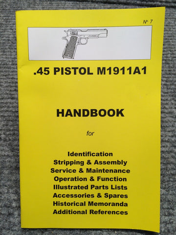 "45 Pistol M1911 A1 Handbook" No 7 by Ian Skennerton