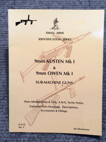 "9mm Austen MkI & Owen MkI Sub-Machine Guns Identification" by Ian Skennerton