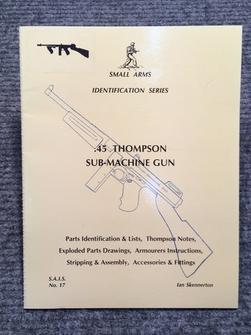 "45 Thompson Sub-Machine Gun Identification" by Ian Skennerton