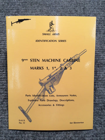 "9mm Sten Machine Carbine Marks 1-3 Identification" by Ian Skennerton