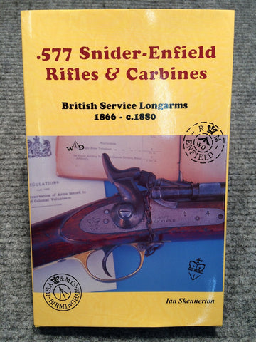 "577 Snider-Enfield Rifles & Carbines" by Ian Skennerton