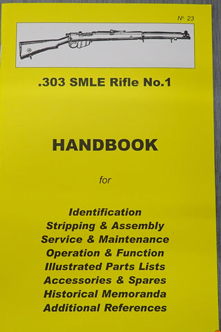 "303 SMLE  Rifle No.1 Handbook" No 23 by Ian Skennerton