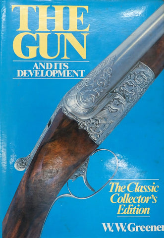 The Gun & Its Development  by W.W. Greener
